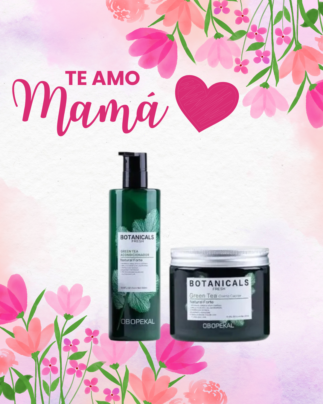 💖TE AMO MAMÁ💖 PACK FRESCURA & EQUILIBRIO – BOTANICALS GREEN TEA OBOPEKAL